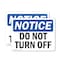 Signmission Do Not Turn Off, 10 in W x Rectangle, Plastic OS-2PACK-NS-P-710-L-11392 - alternate 1